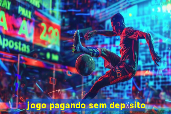 jogo pagando sem dep贸sito