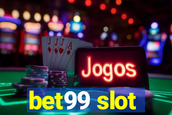 bet99 slot