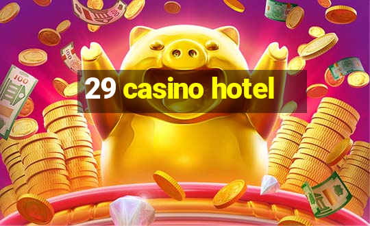 29 casino hotel