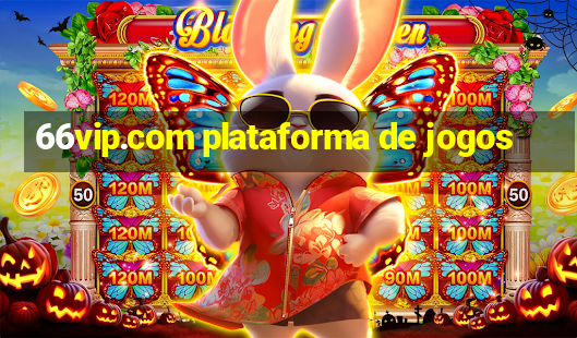 66vip.com plataforma de jogos