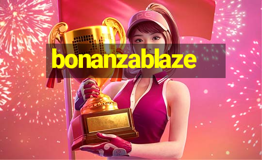 bonanzablaze