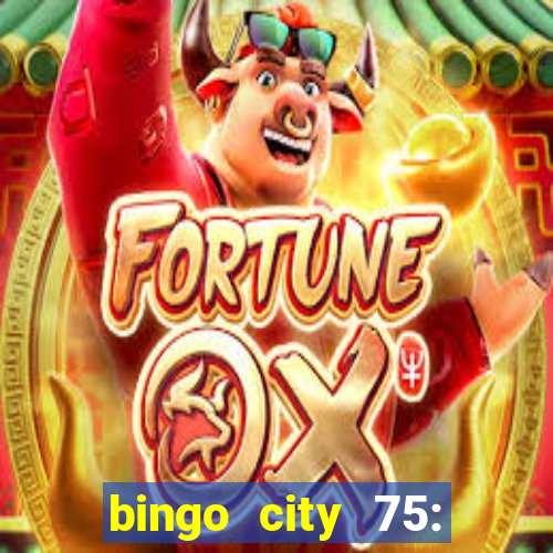 bingo city 75: bingo & slots