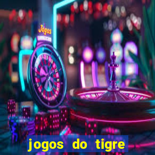 jogos do tigre para ganhar dinheiro