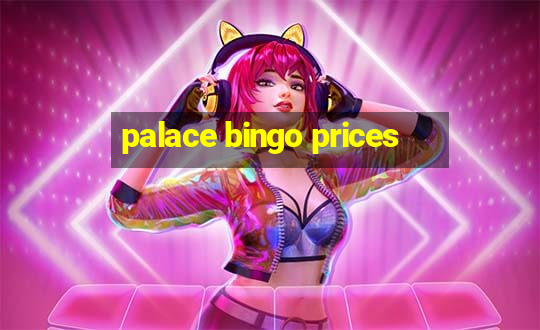 palace bingo prices