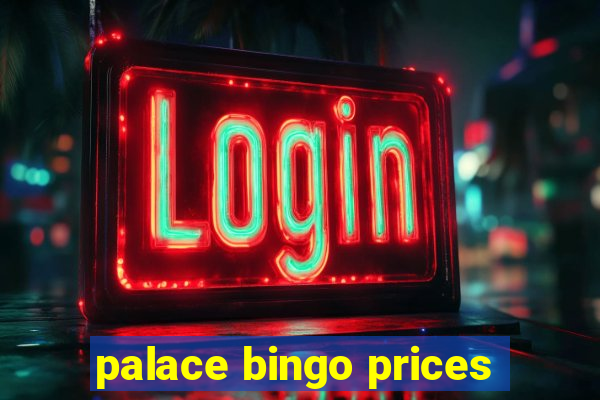 palace bingo prices