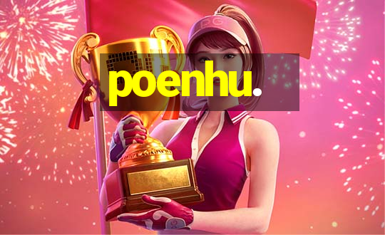 poenhu.