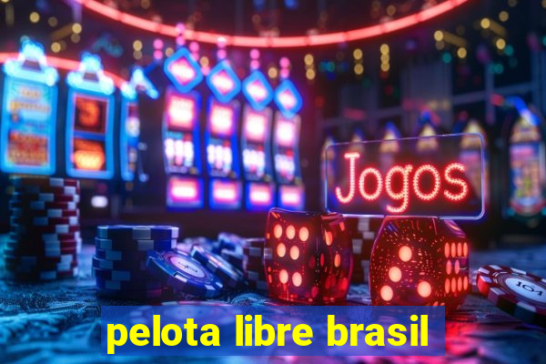 pelota libre brasil