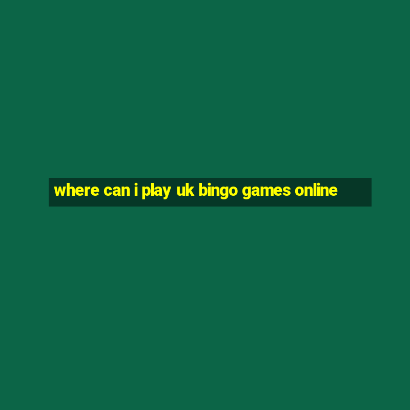 where can i play uk bingo games online