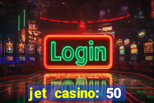 jet casino: 50 free spins