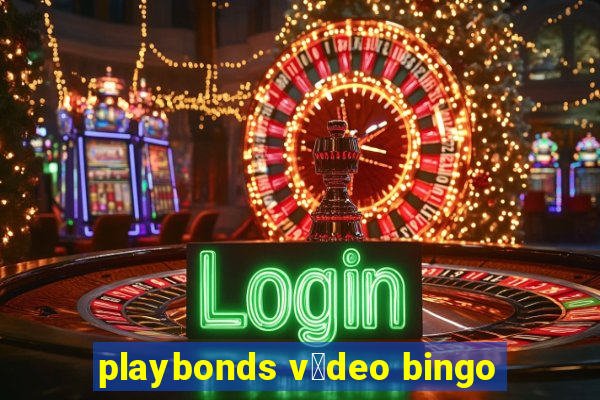 playbonds v铆deo bingo