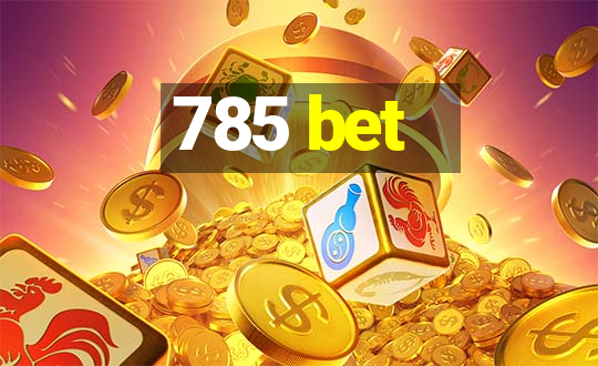 785 bet