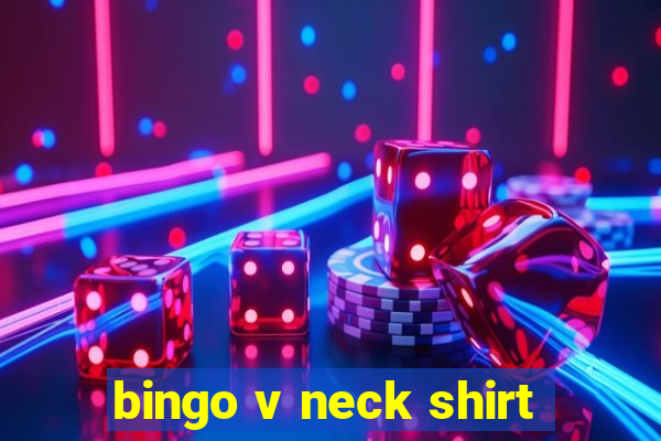 bingo v neck shirt