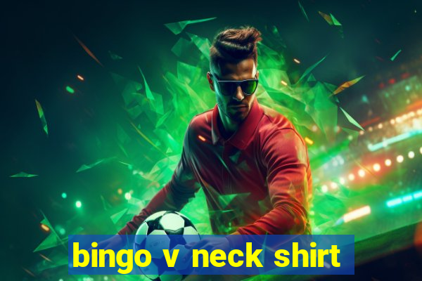 bingo v neck shirt