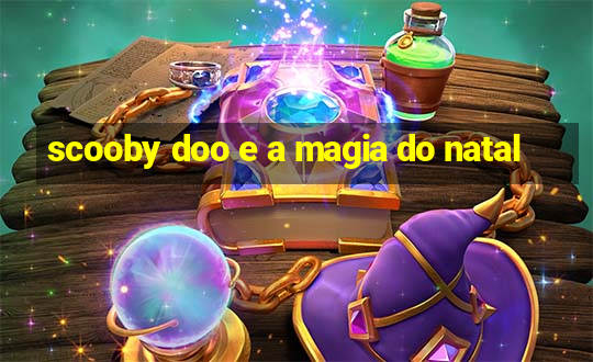 scooby doo e a magia do natal