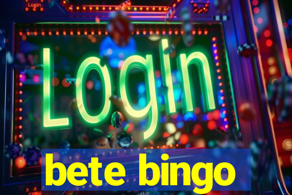 bete bingo