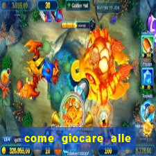 come giocare alle slot machine