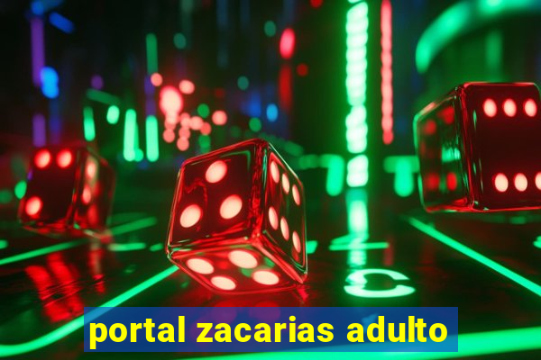 portal zacarias adulto