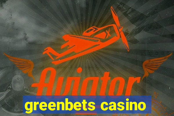 greenbets casino