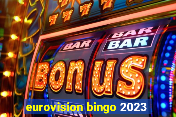 eurovision bingo 2023