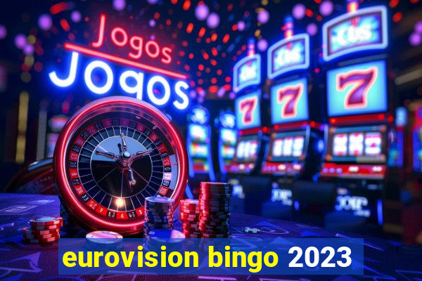 eurovision bingo 2023