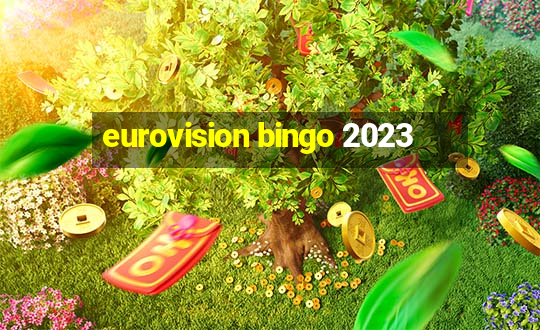 eurovision bingo 2023