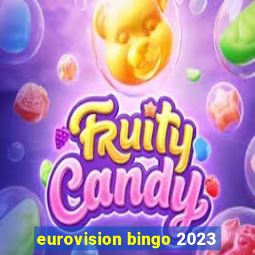 eurovision bingo 2023