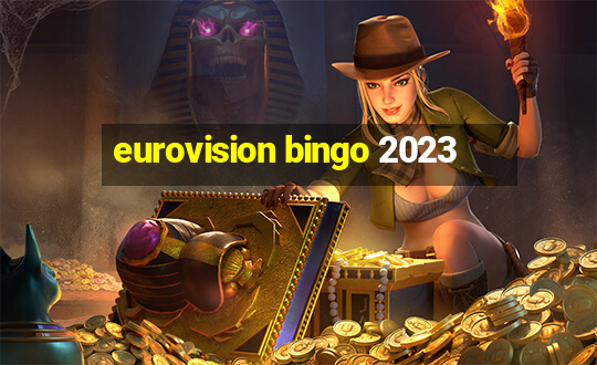 eurovision bingo 2023