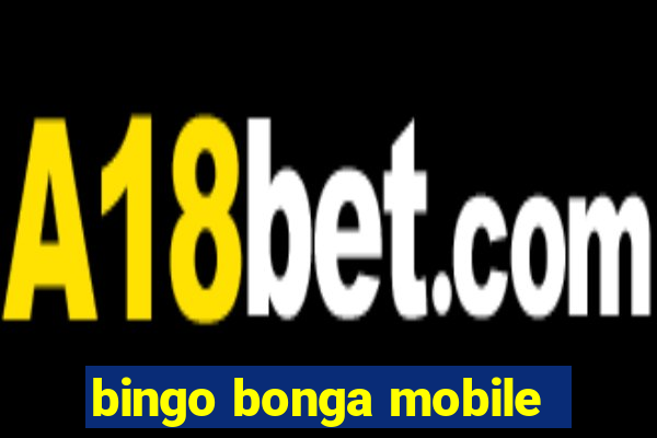 bingo bonga mobile