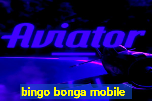 bingo bonga mobile