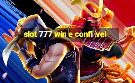 slot 777 win e confi谩vel