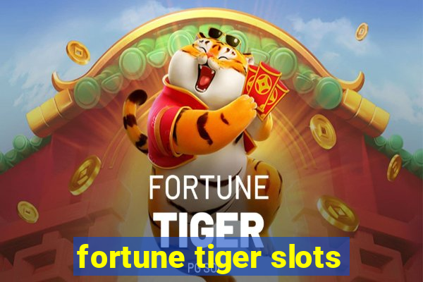 fortune tiger slots