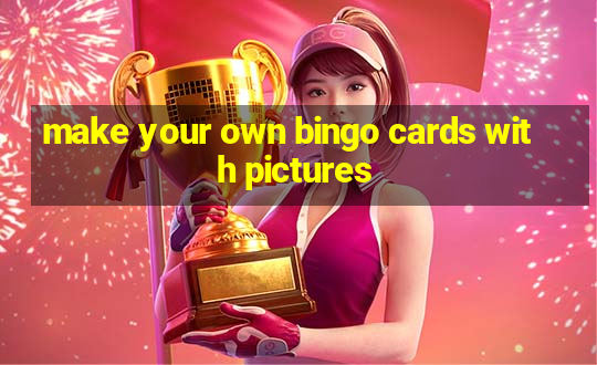 make your own bingo cards with pictures