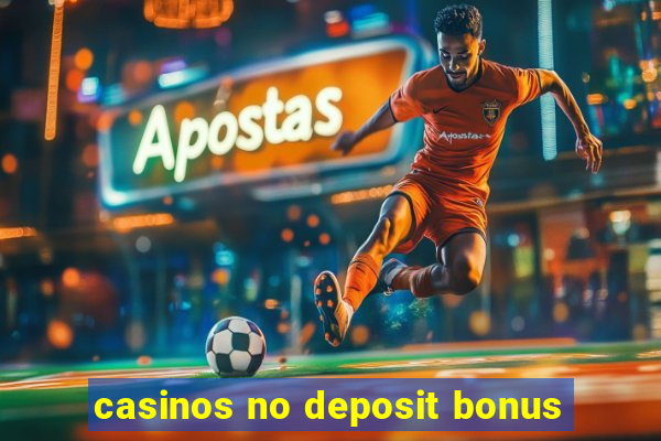 casinos no deposit bonus