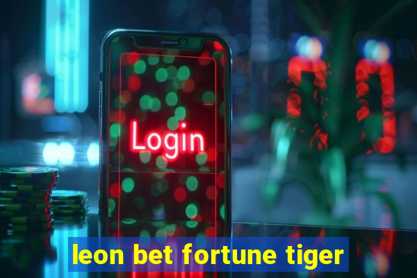 leon bet fortune tiger