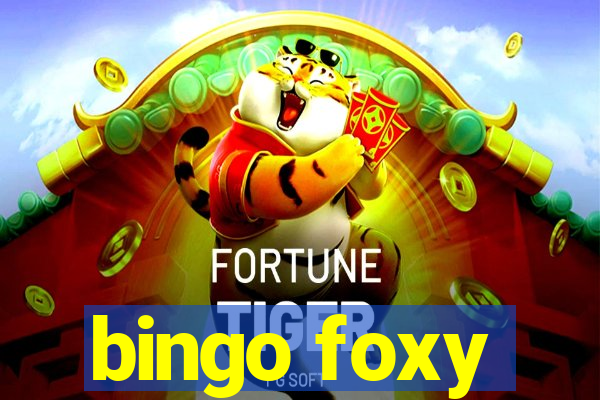 bingo foxy