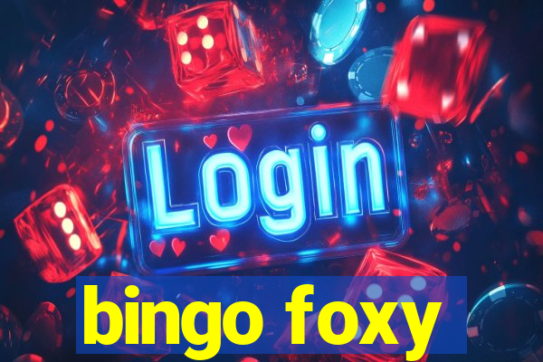 bingo foxy