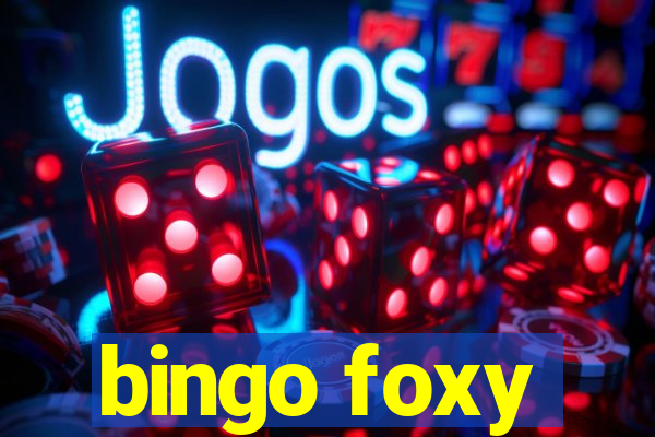 bingo foxy