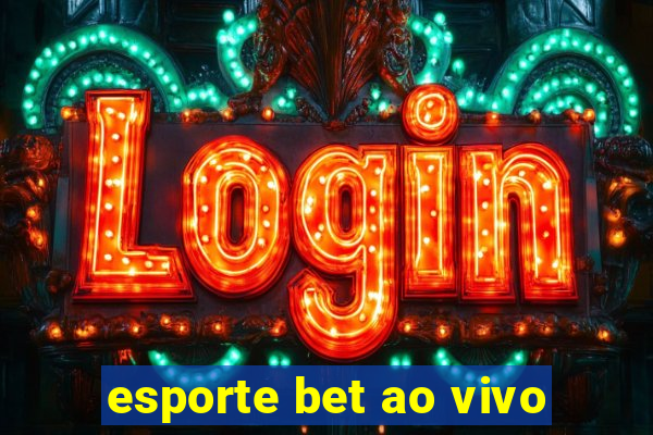 esporte bet ao vivo