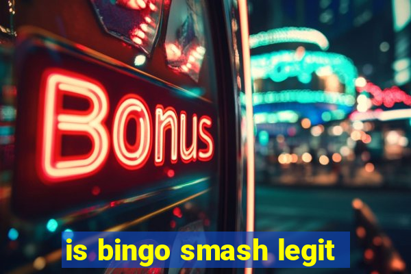 is bingo smash legit