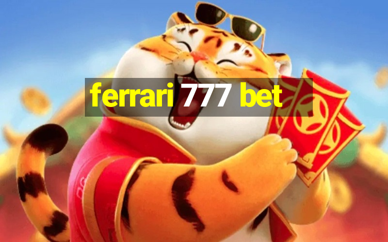 ferrari 777 bet