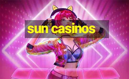 sun casinos