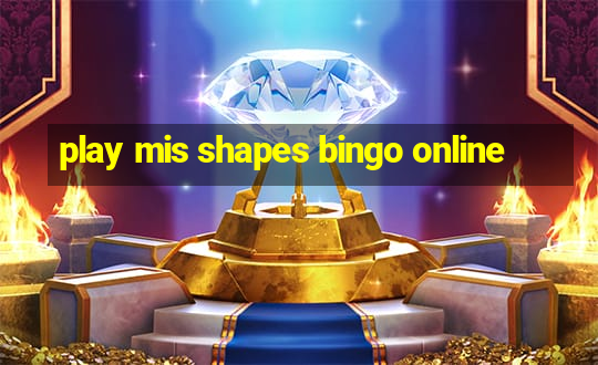 play mis shapes bingo online