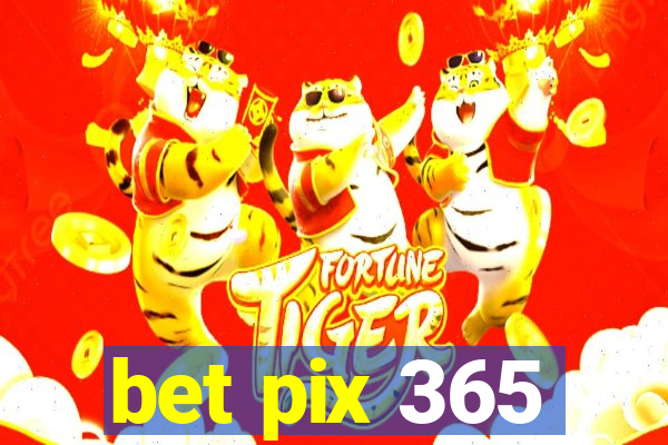 bet pix 365