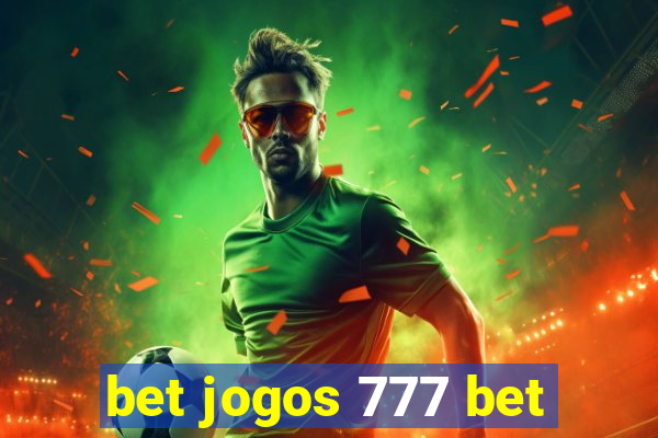 bet jogos 777 bet