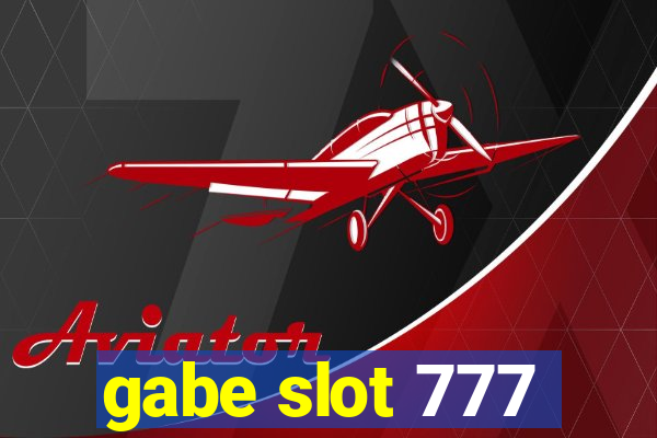 gabe slot 777