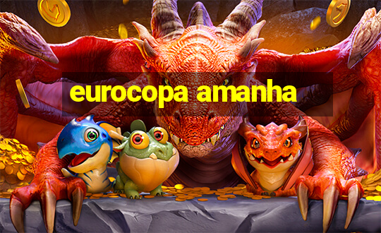 eurocopa amanha