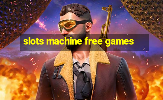 slots machine free games