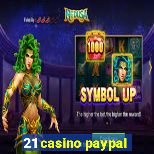 21 casino paypal