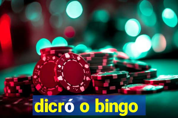 dicró o bingo