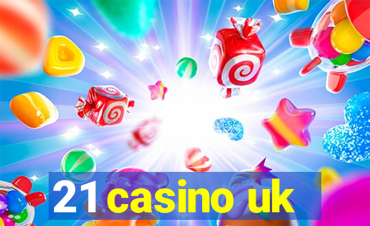 21 casino uk